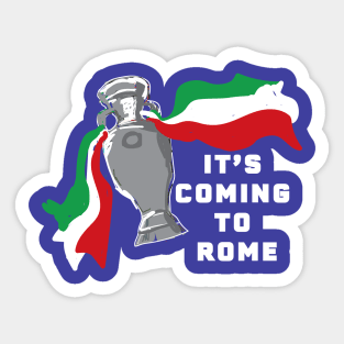 It's Coming to Rome Sticker